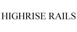 HIGHRISE RAILS trademark
