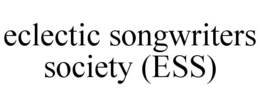 ECLECTIC SONGWRITERS SOCIETY (ESS) trademark