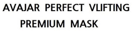AVAJAR PERFECT VLIFTING PREMIUM MASK trademark