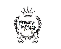 CROWNS FOR KINGS WELCOME TO THE PALACE trademark