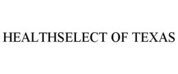 HEALTHSELECT OF TEXAS trademark