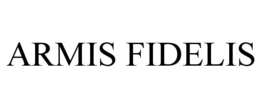 ARMIS FIDELIS trademark
