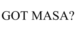 GOT MASA? trademark