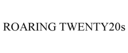 ROARING TWENTY20S trademark