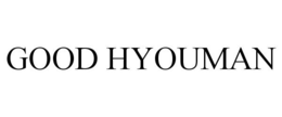 GOOD HYOUMAN trademark