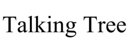 TALKING TREE trademark