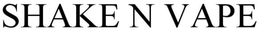 SHAKE N VAPE trademark