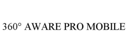 360° AWARE PRO MOBILE trademark
