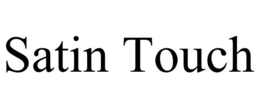 SATIN TOUCH trademark