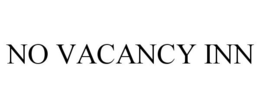 NO VACANCY INN trademark