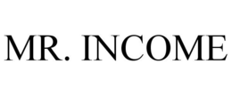 MR. INCOME trademark