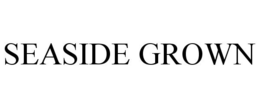 SEASIDE GROWN trademark