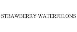STRAWBERRY WATERFELONS trademark
