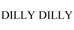 DILLY DILLY trademark