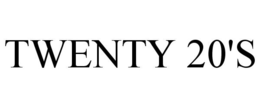 TWENTY 20'S trademark