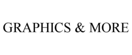 GRAPHICS & MORE trademark