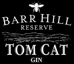 BARR HILL RESERVE TOM CAT GIN trademark