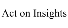 ACT ON INSIGHTS trademark