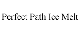 PERFECT PATH ICE MELT trademark