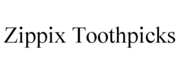 ZIPPIX TOOTHPICKS trademark