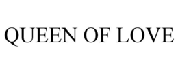QUEEN OF LOVE trademark