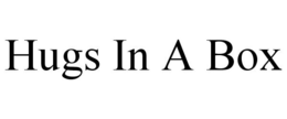 HUGS IN A BOX trademark