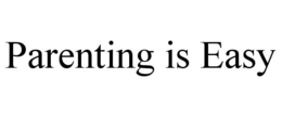PARENTING IS EASY trademark