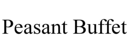 PEASANT BUFFET trademark
