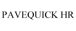 PAVEQUICK HR trademark