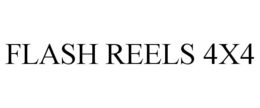 FLASH REELS 4X4 trademark