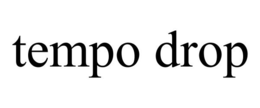 TEMPO DROP trademark
