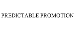 PREDICTABLE PROMOTION trademark
