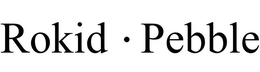 ROKID · PEBBLE trademark