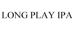 LONG PLAY IPA trademark