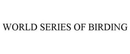WORLD SERIES OF BIRDING trademark