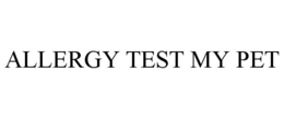 ALLERGY TEST MY PET trademark