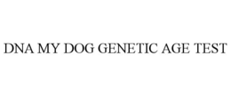 DNA MY DOG GENETIC AGE TEST trademark