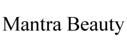 MANTRA BEAUTY trademark