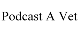 PODCAST A VET trademark