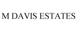 M DAVIS ESTATES trademark
