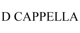 D CAPPELLA trademark