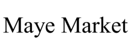 MAYE MARKET trademark
