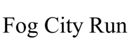 FOG CITY RUN trademark