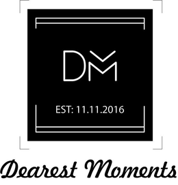 DM DEAREST MOMENTS EST: 11.11.2016 trademark