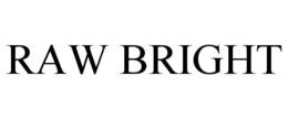 RAW BRIGHT trademark