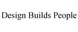 DESIGN BUILDS PEOPLE trademark