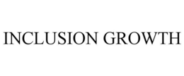 INCLUSION GROWTH trademark