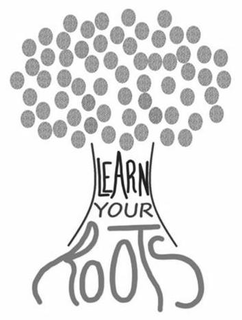 LEARN YOUR ROOTS trademark