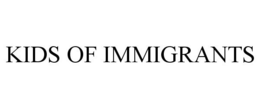 KIDS OF IMMIGRANTS trademark