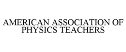 AMERICAN ASSOCIATION OF PHYSICS TEACHERS trademark